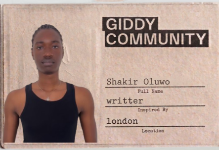 Giddy Community card: Shakir Oluwo, writer, London