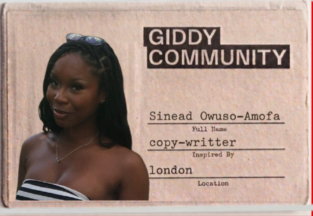 Giddy Community card: Sinead Owuso-Amofa, copywriter, London